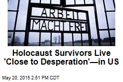 Holocaust Survivors Live &#39;Close to Desperation&#39;&mdash;in US