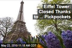 Eiffel Tower: Closed Thanks to ... Pickpockets