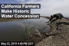 California Farmers Make Historic Water Concession
