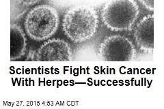 New Skin Cancer Hope: Herpes?