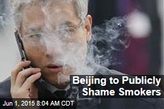 Beijing to Publicly Shame Smokers