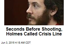 Seconds Before Shooting, Holmes Called Crisis Line
