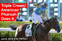 Triple Crown! American Pharoah Does It
