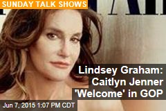 Lindsey Graham: Caitlyn Jenner &#39;Welcome&#39; in GOP