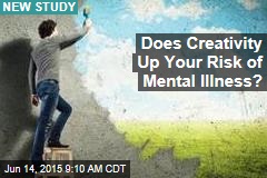 Does Creativity Up Your Risk of Mental Illness?