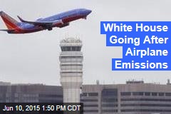White House Going After Airplane Emissions