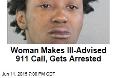 Woman Makes Ill-Advised 911 Call, Gets Arrested