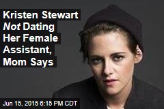 Kristen Stewart Not Dating Her Female Assistant, Mom Says