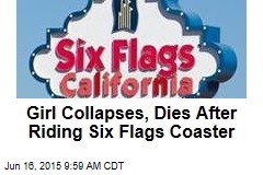 Girl Collapses, Dies After Riding Six Flags Coaster
