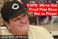 ESPN: We&#39;ve Got Proof Pete Rose Bet as Player