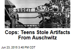 Cops: Teens Stole Artifacts From Auschwitz