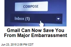 Gmail Can Now Save You From Major Embarrassment