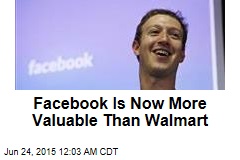 Facebook Is Now More Valuable than Walmart