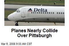 Planes Nearly Collide Over Pittsburgh