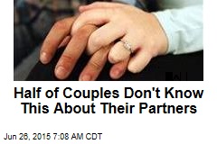 Half of Couples Don&#39;t Know This About Their Partners