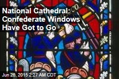 National Cathedral: Confederate Windows Have Got to Go