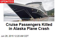 Cruise Passengers Feared Dead in Alaska Plane Crash