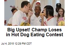 Big Upset! Champ Loses in Hot Dog Eating Contest