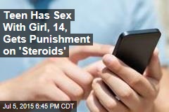 Teen Has Sex With Girl, 14, Gets &#39;Severe&#39; Punishment
