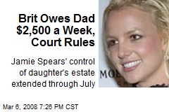 Brit Owes Dad $2,500 a Week, Court Rules