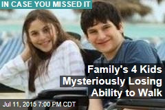 Family&#39;s 4 Kids Mysteriously Losing Ability to Walk
