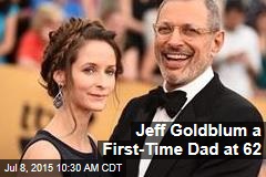 Jeff Goldblum a First-Time Dad at 62