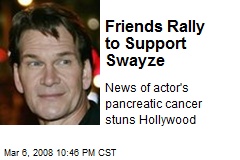 Friends Rally to Support Swayze