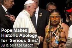 Pope Makes Historic Apology for Conquest of Americas