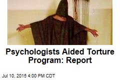 Psychologists Aided Torture Program: Report