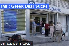 IMF: Greek Deal Sucks
