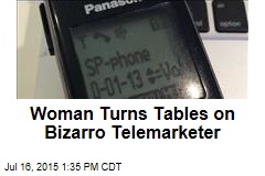 Woman Turns Tables on Bizarro Telemarketer