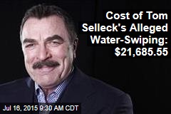 Cost of Tom Selleck&#39;s Alleged Water-Swiping: $21,685.55