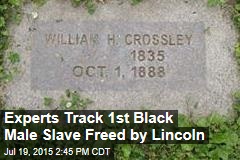 Experts Track 1st Black Male Slave Freed by Lincoln
