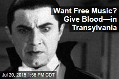 Want Free Music? Give Blood&mdash;in Transylvania