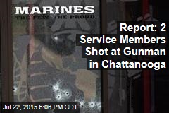 Report: 2 Service Members Shot at Gunman in Chattanooga