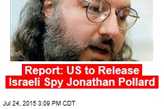 Report: US to Release Israeli Spy Jonathan Pollard