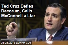 Ted Cruz Defies Decorum, Calls McConnell a Liar