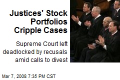 Justices' Stock Portfolios Cripple Cases