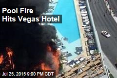 Hotel Pool Fire Hits Vegas Hotel