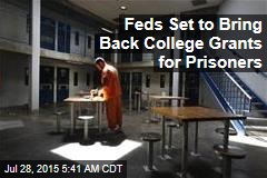 Feds Set to Bring Back College Grants for Prisoners