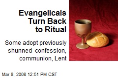 Evangelicals Turn Back to Ritual