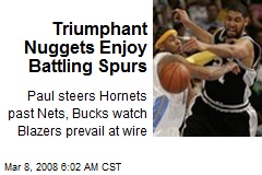 Triumphant Nuggets Enjoy Battling Spurs