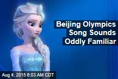 Beijing Olympics Theme Song Sounds Oddly Familiar