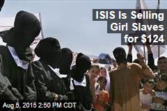 ISIS Is Selling Girl Slaves for $124