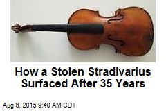How a Stolen Stradivarius Surfaced After 35 Years