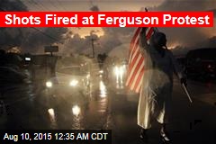 Shots Fired at Ferguson Protest