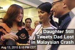 Daughter Still Tweets Dad Lost in Malaysian Crash