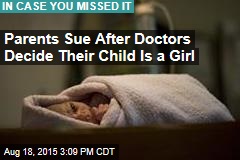 Parents Sue After Doctors Decide Their Child Is a Girl