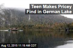 Teen Makes Pricey Find in German Lake