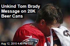 20K Beer Cans Stamped &#39;Tom Brady Sux&#39;